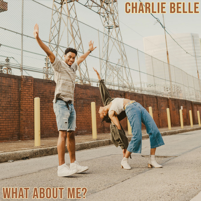 Charlie Belle — What About Me? album art